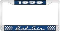 1959 BEL AIR  BLUE AND CHROME LICENSE PLATE FRAME WITH WHITE LETTERING
