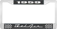 1959 BEL AIR  BLACK AND CHROME LICENSE PLATE FRAME WITH WHITE LETTERING