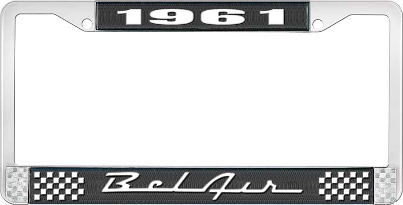 1961 BEL AIR  BLACK AND CHROME LICENSE PLATE FRAME WITH WHITE LETTERING