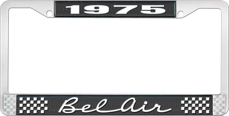 1975 BEL AIR  BLACK AND CHROME LICENSE PLATE FRAME WITH WHITE LETTERING