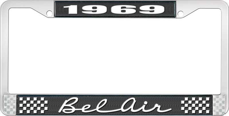 1969 BEL AIR  BLACK AND CHROME LICENSE PLATE FRAME WITH WHITE LETTERING