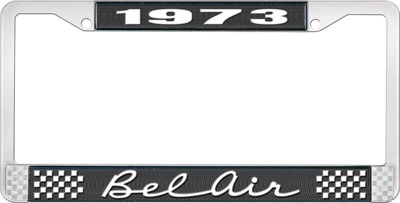 1973 BEL AIR  BLACK AND CHROME LICENSE PLATE FRAME WITH WHITE LETTERING