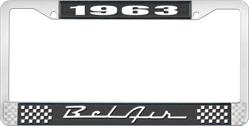 1963 BEL AIR  BLACK AND CHROME LICENSE PLATE FRAME WITH WHITE LETTERING