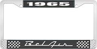 1965 BEL AIR  BLACK AND CHROME LICENSE PLATE FRAME WITH WHITE LETTERING