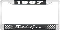 1967 BEL AIR  BLACK AND CHROME LICENSE PLATE FRAME WITH WHITE LETTERING