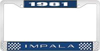 1981 IMPALA  BLUE AND CHROME LICENSE PLATE FRAME WITH WHITE LETTERING