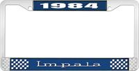 1984 IMPALA  BLUE AND CHROME LICENSE PLATE FRAME WITH WHITE LETTERING