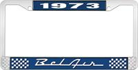 1973 BEL AIR  BLUE AND CHROME LICENSE PLATE FRAME WITH WHITE LETTERING