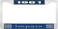 1961 IMPALA  BLUE AND CHROME LICENSE PLATE FRAME WITH WHITE LETTERING