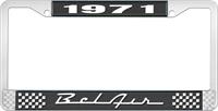 1971 BEL AIR  BLACK AND CHROME LICENSE PLATE FRAME WITH WHITE LETTERING