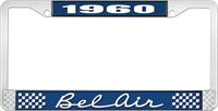 1960 BEL AIR  BLUE AND CHROME LICENSE PLATE FRAME WITH WHITE LETTERING