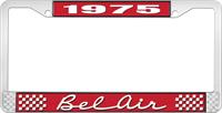 1975 BEL AIR RED AND CHROME LICENSE PLATE FRAME WITH WHITE LETTERING