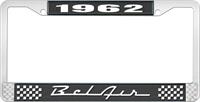 1962 BEL AIR  BLACK AND CHROME LICENSE PLATE FRAME WITH WHITE LETTERING