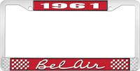 1961 BEL AIR RED AND CHROME LICENSE PLATE FRAME WITH WHITE LETTERING