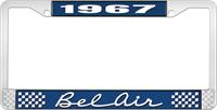 1967 BEL AIR  BLUE AND CHROME LICENSE PLATE FRAME WITH WHITE LETTERING