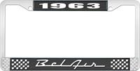 1963 BEL AIR  BLACK AND CHROME LICENSE PLATE FRAME WITH WHITE LETTERING