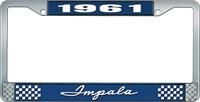 1961 IMPALA  BLUE AND CHROME LICENSE PLATE FRAME WITH WHITE LETTERING